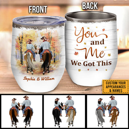 Cowboy Couple We Got This Custom Wine Tumbler, Personalized Horse Couple Wine Tumbler, Couple Gift