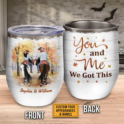 Cowboy Couple We Got This Custom Wine Tumbler, Personalized Horse Couple Wine Tumbler, Couple Gift