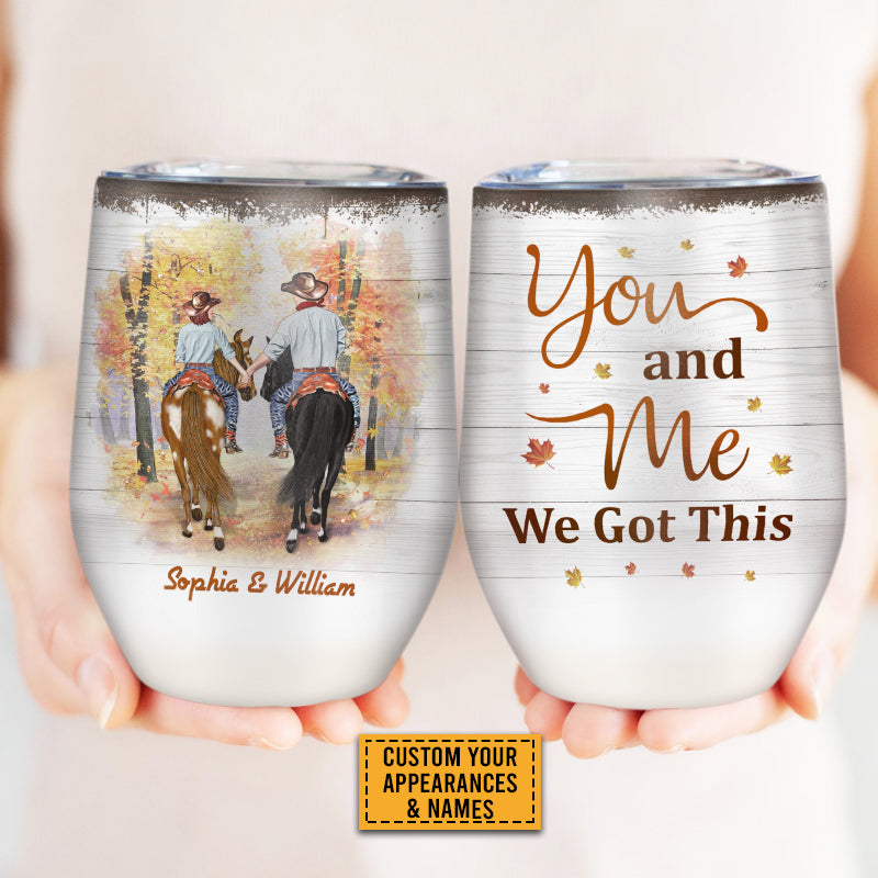 Cowboy Couple We Got This Custom Wine Tumbler, Personalized Horse Couple Wine Tumbler, Couple Gift