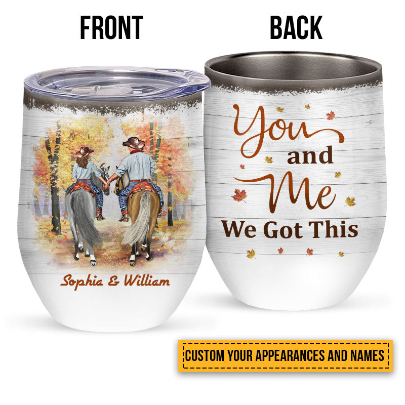 Cowboy Couple We Got This Custom Wine Tumbler, Personalized Horse Couple Wine Tumbler, Couple Gift