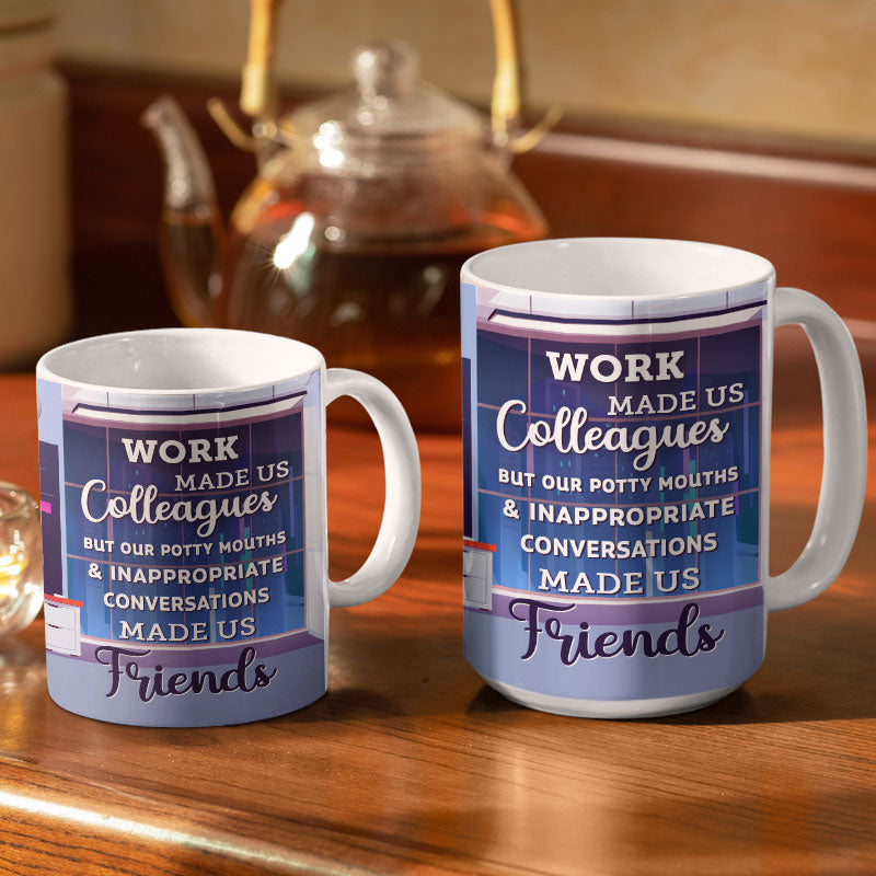 Work Made Us Colleagues Friends - BFF Bestie Gift - Personalized Custom White Edge-to-Edge Mug