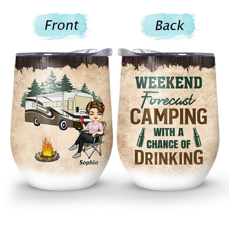Weekend Forecast A Chance Of Drinking Camping - Personalized Custom Wine Tumbler