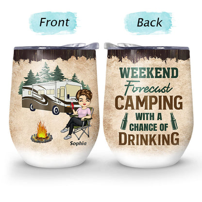 Weekend Forecast A Chance Of Drinking Camping - Personalized Custom Wine Tumbler