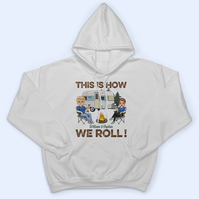 This Is How We Roll Camping Husband Wife - Couple Gift - Personalized Custom T Shirt