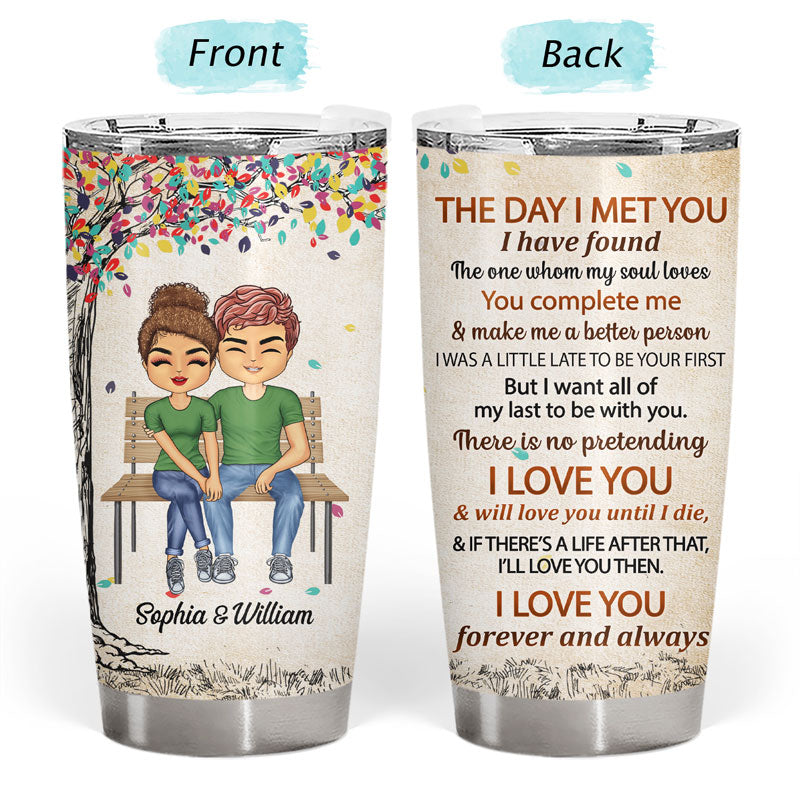 The Day I Met You I Have Found The One Whom My Soul Loves - Couple Gift - Personalized Custom Tumbler