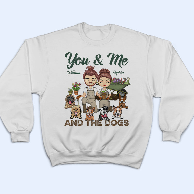 Garden Couple You & Me And The Dogs - Gift For Couples  And Dog Lovers - Personalized Custom T Shirt