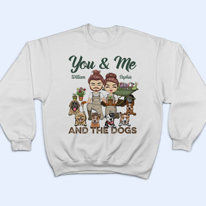 Garden Couple You & Me And The Dogs - Gift For Couples  And Dog Lovers - Personalized Custom T Shirt