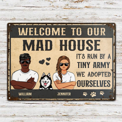 Mad House Run By A Tiny Army Dog Lover - Couple Gift - Personalized Custom Classic Metal Signs