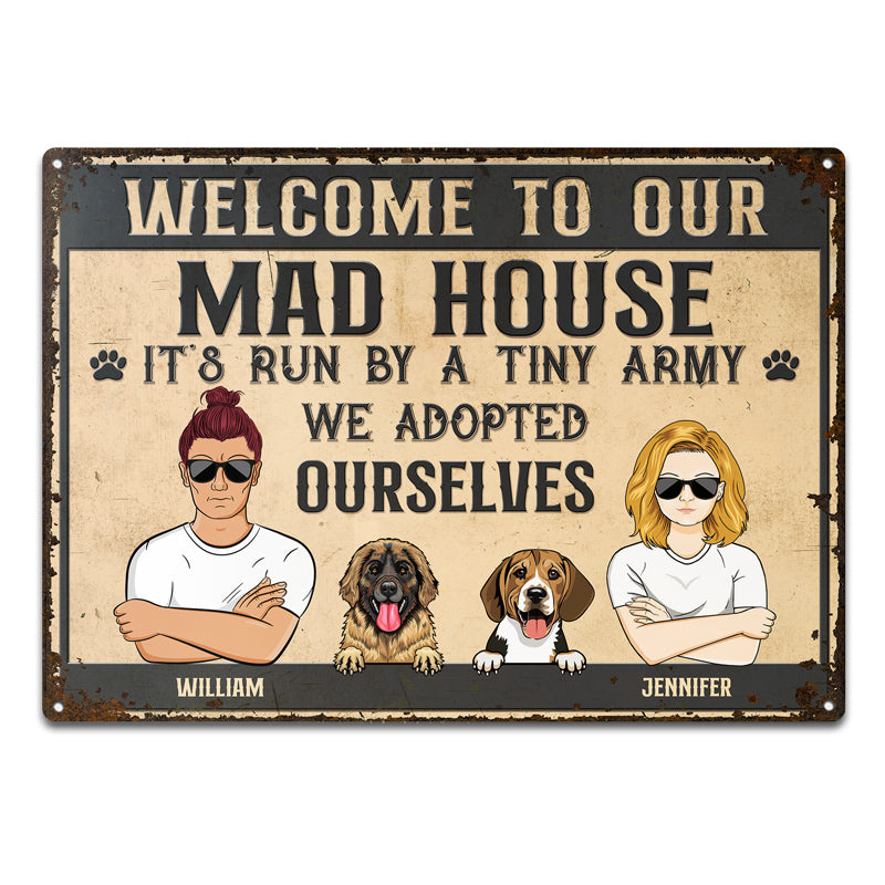 Mad House Run By A Tiny Army Dog Lover - Couple Gift - Personalized Custom Classic Metal Signs