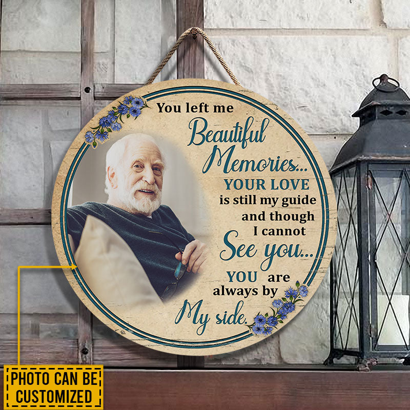 Custom Photo Gift Memorial Gift You Left Me Beautiful Memories Custom Wood Circle Sign, Sympathy, Wall Pictures, Wall Art, Wall Decor