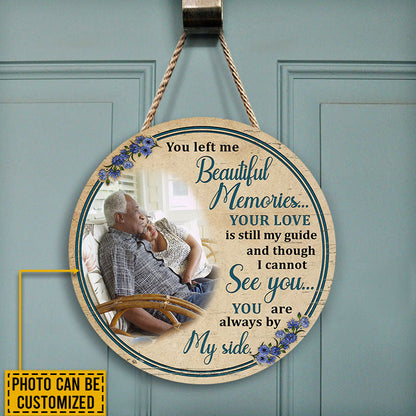 Custom Photo Gift Memorial Gift You Left Me Beautiful Memories Custom Wood Circle Sign, Sympathy, Wall Pictures, Wall Art, Wall Decor