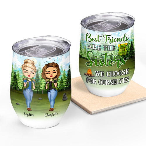 Camping Best Friends We Choose For Ourselves - Personalized Custom Wine Tumbler