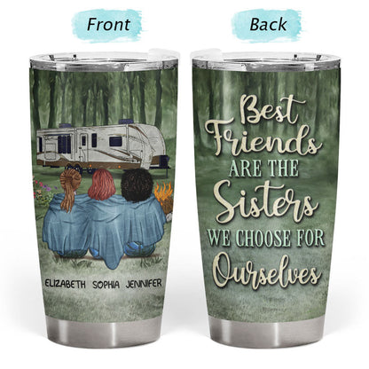 Camping Best Friends Choose For Ourselves - Personalized Custom Tumbler