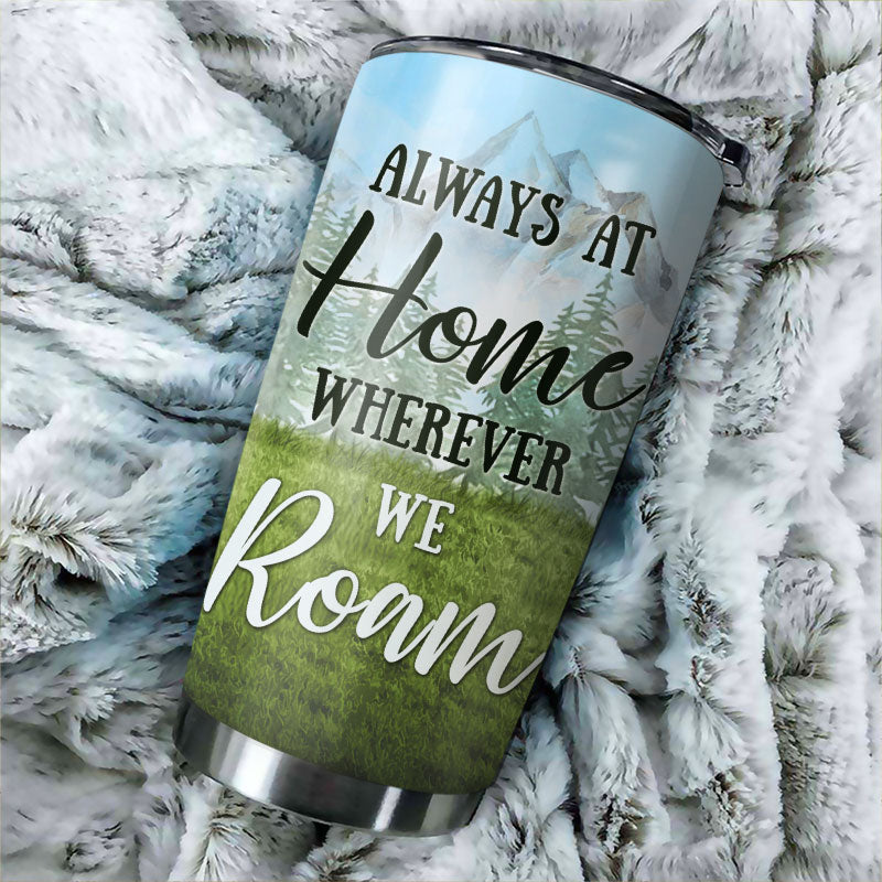 Camping Couple Campers Travelers Always At Home Custom Tumbler