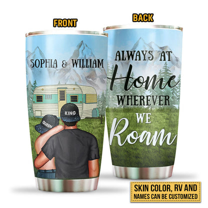 Camping Couple Campers Travelers Always At Home Custom Tumbler