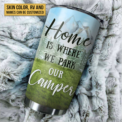 Camping Couple Campers Travelers Home Is Where We Custom Tumbler
