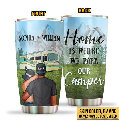 Camping Couple Campers Travelers Home Is Where We Custom Tumbler
