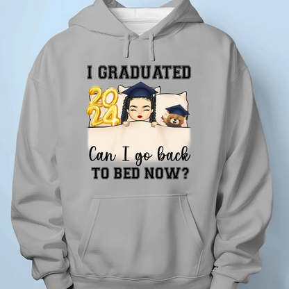 I Graduated, Can I Go Back To Bed Now - Family Personalized Custom Unisex T-shirt, Hoodie, Sweatshirt - Graduation Gift For Family Members, Siblings, Brothers, Sisters