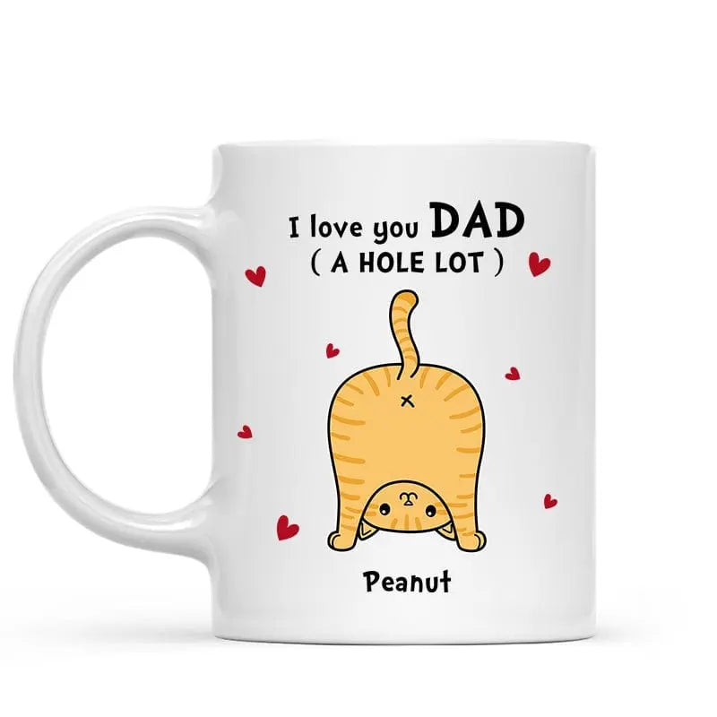 Cat Dad Love You A W-hole Lot Personalized Mug Mug The Next Custom Gift