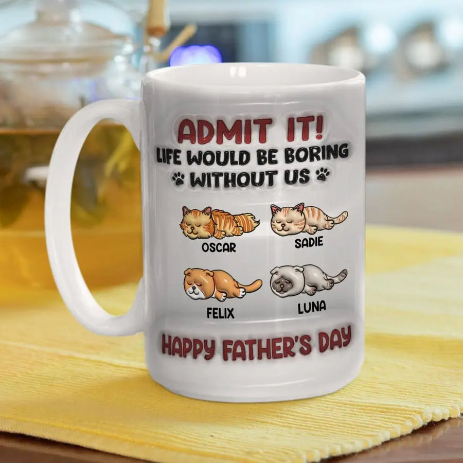 Cat Lovers - Admit It Life Would Be Boring Without Cats - Personalized Mug accent mug The Next Custom Gift