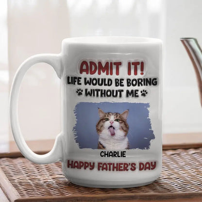 Cat Lovers - Admit It Life Would Be Boring Without Cats - Personalized Mug accent mug The Next Custom Gift