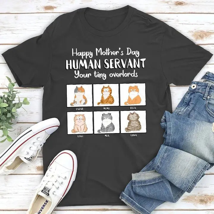 Cat Lovers - Happy Mother's Day Human Servant - Personalized T-Shirt T-Shirt The Next Custom Gift