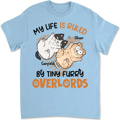 Cat Lovers - My Life Is Ruled By Tiny Furry Overlords - Personalized Unisex T-shirt (LH) Shirts & Tops The Next Custom Gift