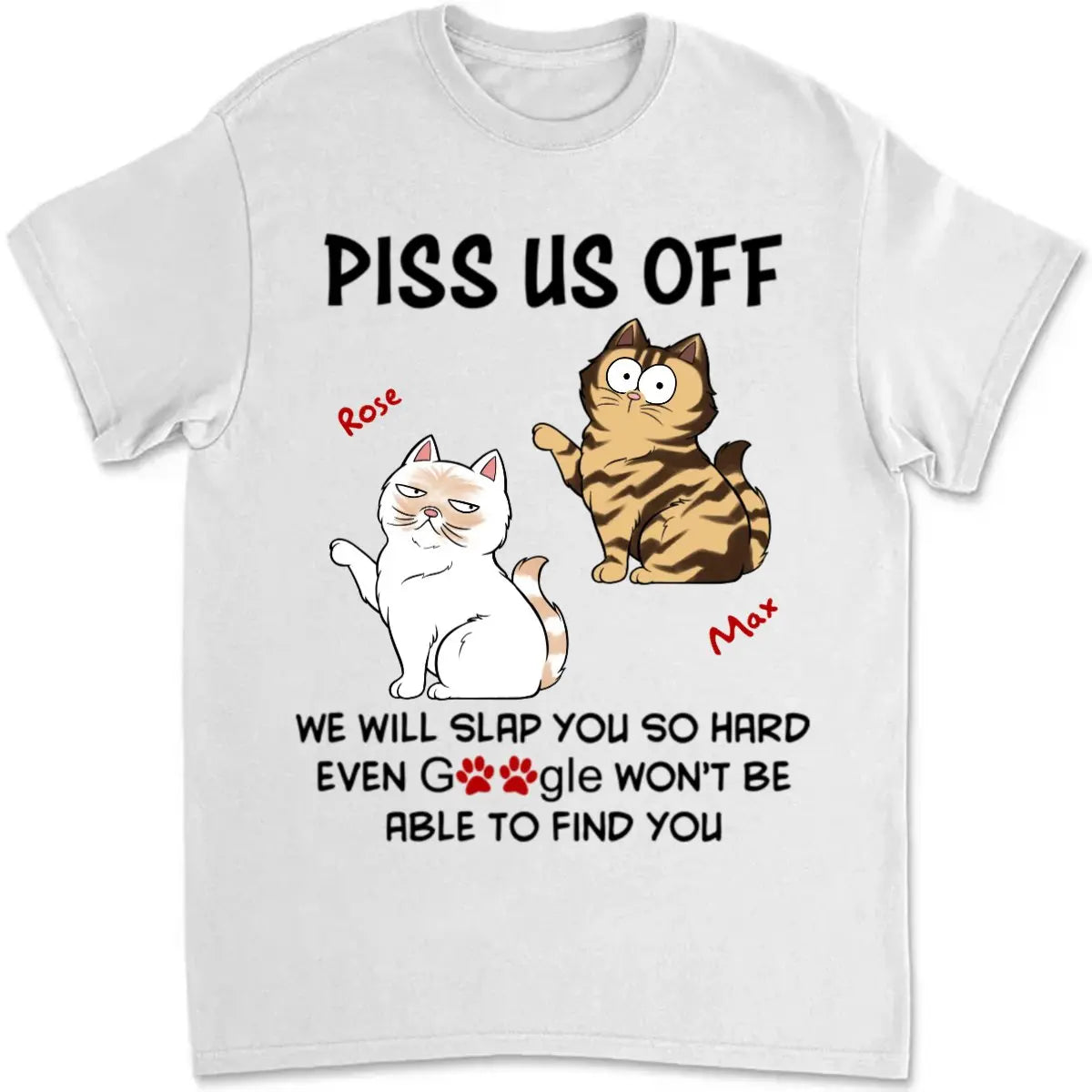 Cat Lovers - Piss Me Off I Will Slap You So Hard - Personalized T-Shirt - The Next Custom Gift  Shirts & Tops