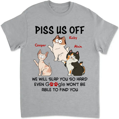 Cat Lovers - Piss Me Off I Will Slap You So Hard - Personalized T-Shirt - The Next Custom Gift  Shirts & Tops