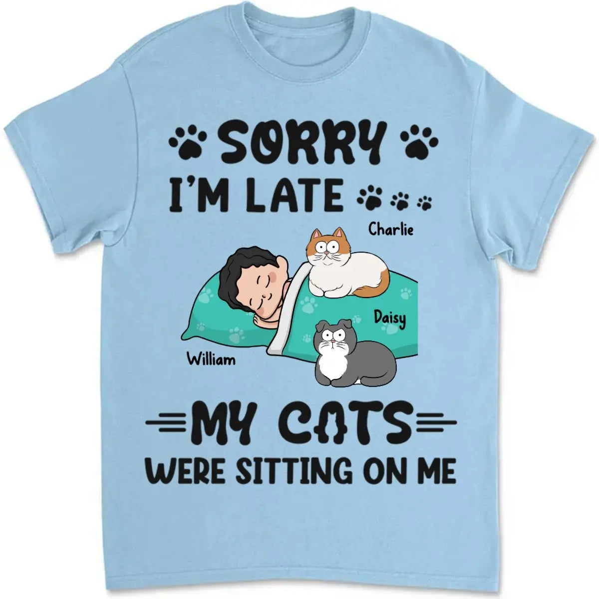 Cat Lovers - Sorry, I'm Late, My Cats Were Sitting On Me - Personalized Unisex T-shirt, Hoodie, Sweatshirt - The Next Custom Gift  Shirts & Tops