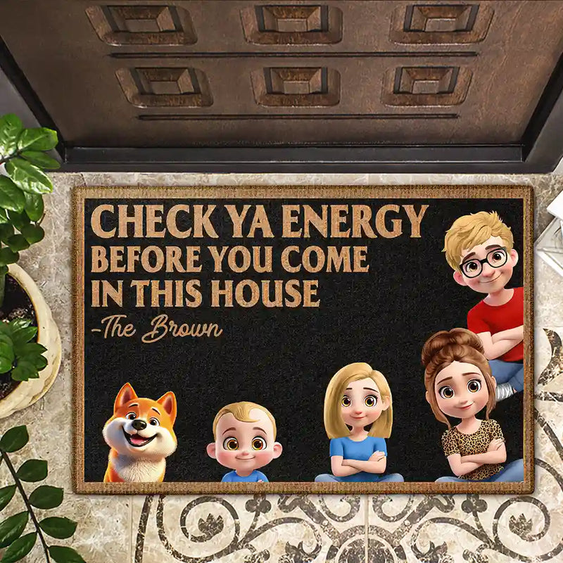 Check Ya Energy Before Come In This House - Personalized Doormat