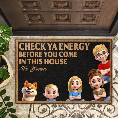 Check Ya Energy Before Come In This House - Personalized Doormat