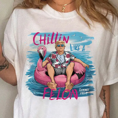 Chillin Like A Felon Summer 2024 Trump President Shirt Shirts & Tops The Next Custom Gift