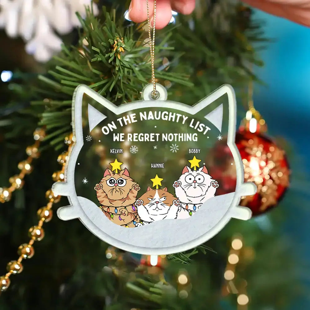 Christmas Cat On The Naughty List We Regret Nothing - Personalized Custom Shaped Acrylic Ornament ornament The Next Custom Gift