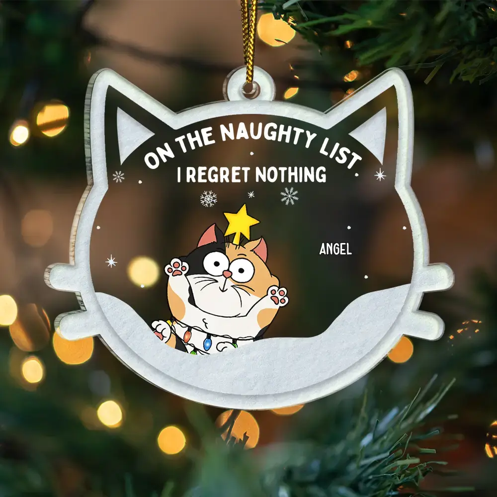 Christmas Cat On The Naughty List We Regret Nothing - Personalized Custom Shaped Acrylic Ornament ornament The Next Custom Gift