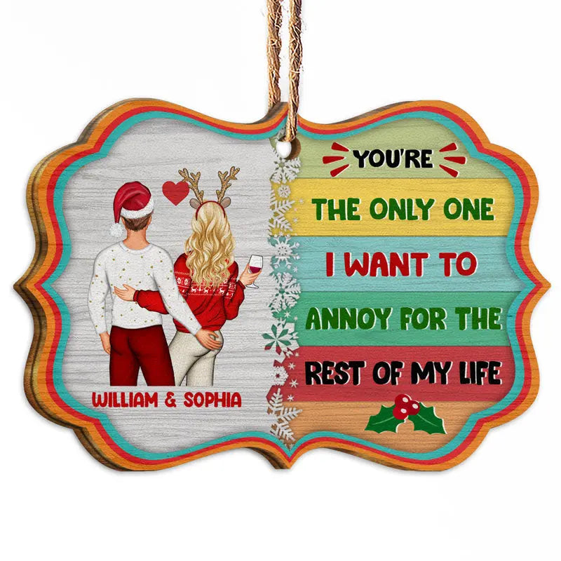 Christmas Couple I Want To Annoy For The Rest Of My Life - Personalized Wooden Ornament Ornament The Next Custom Gift