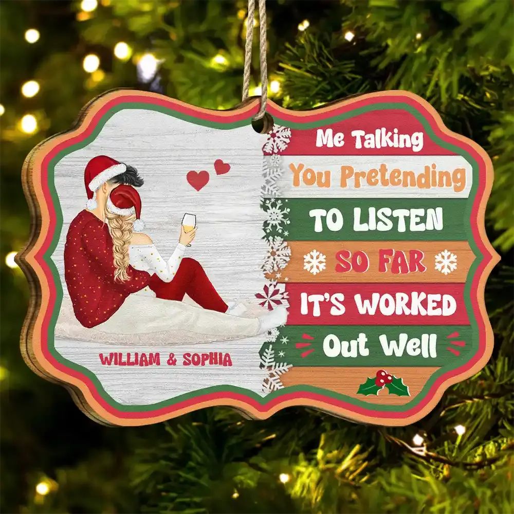 Christmas Couple Me Talking You Pretending To Listen - Personalized Medallion Wooden Ornament ornament The Next Custom Gift