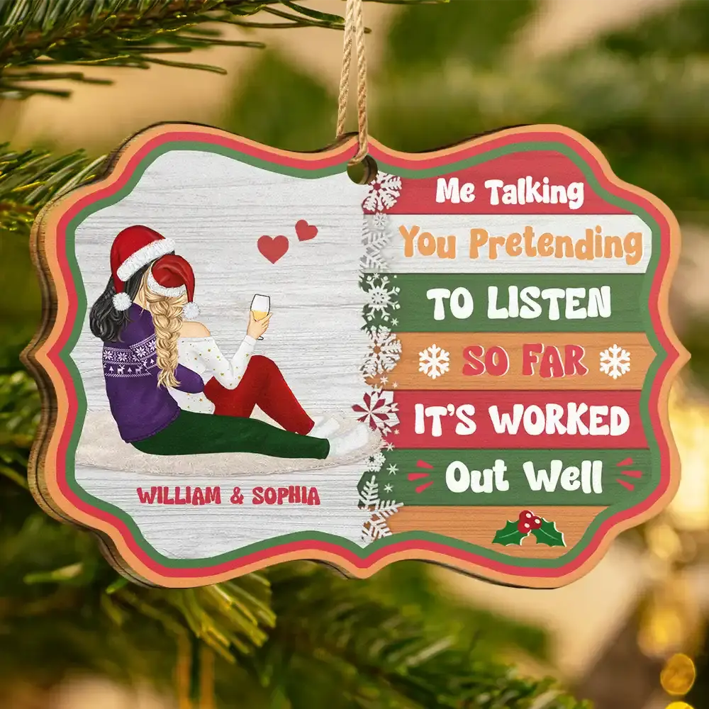 Christmas Couple Me Talking You Pretending To Listen - Personalized Medallion Wooden Ornament ornament The Next Custom Gift