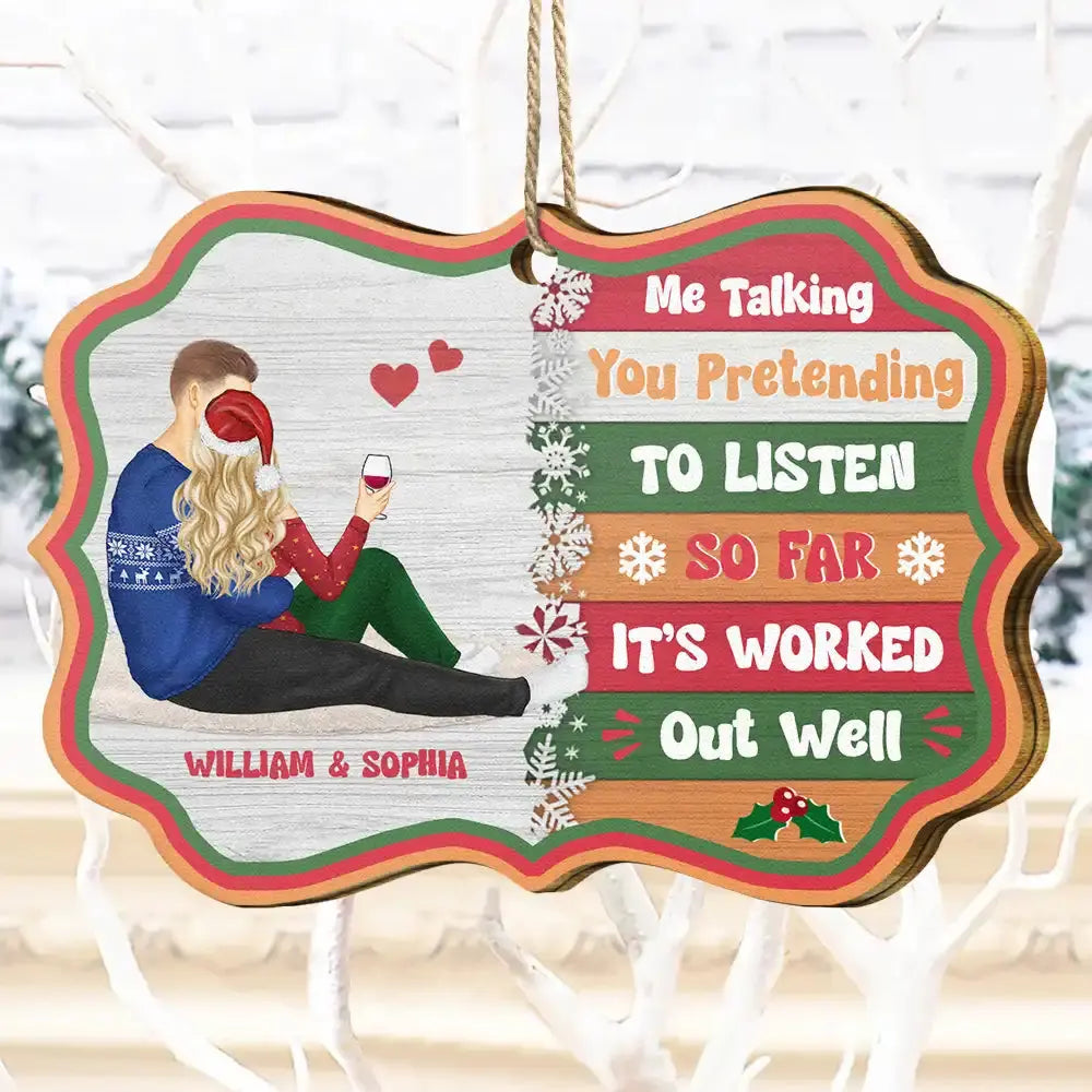 Christmas Couple Me Talking You Pretending To Listen - Personalized Medallion Wooden Ornament ornament The Next Custom Gift