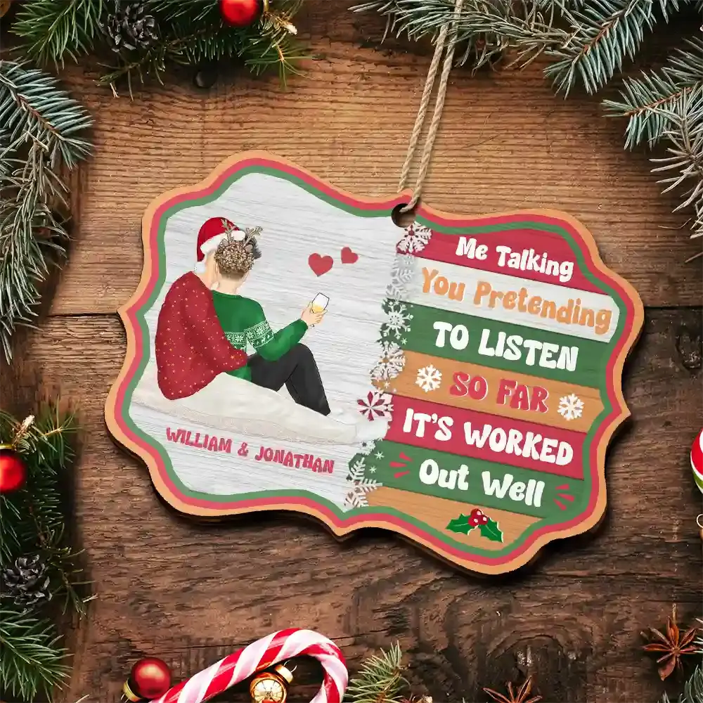 Christmas Couple Me Talking You Pretending To Listen - Personalized Medallion Wooden Ornament ornament The Next Custom Gift