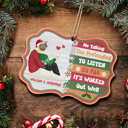 Christmas Couple Me Talking You Pretending To Listen - Personalized Medallion Wooden Ornament ornament The Next Custom Gift