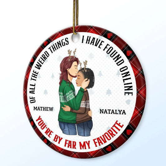 Christmas Couple You Are My Favorite By Far - Gift For Couples - Personalized Circle Ceramic Ornament ornament The Next Custom Gift