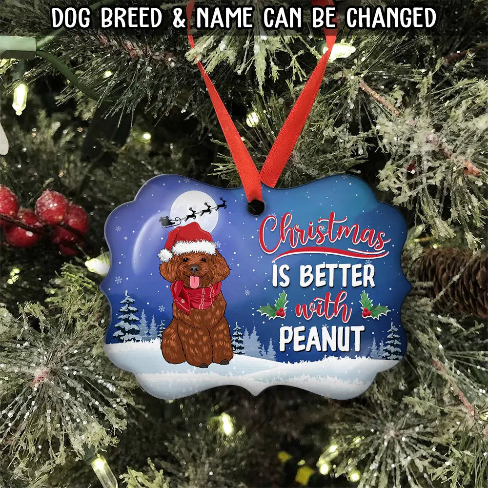 Christmas Is Better - Personalized Custom Aluminum Ornament ornament The Next Custom Gift