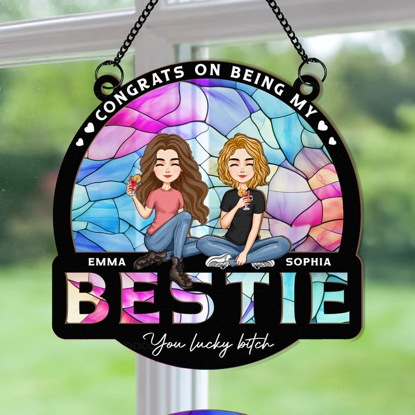 Congrats On Being My Bestie - Personalized Window Hanging Suncatcher Ornament