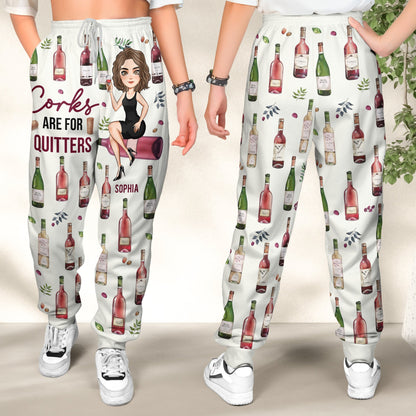 Corks Are For Quitters - Personalized Sweatpants