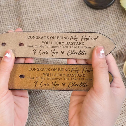 Couple - Congrats On Being My Husband You Lucky Bastard - Personalized Engraved Leather Belt - The Next Custom Gift  Leather Belt