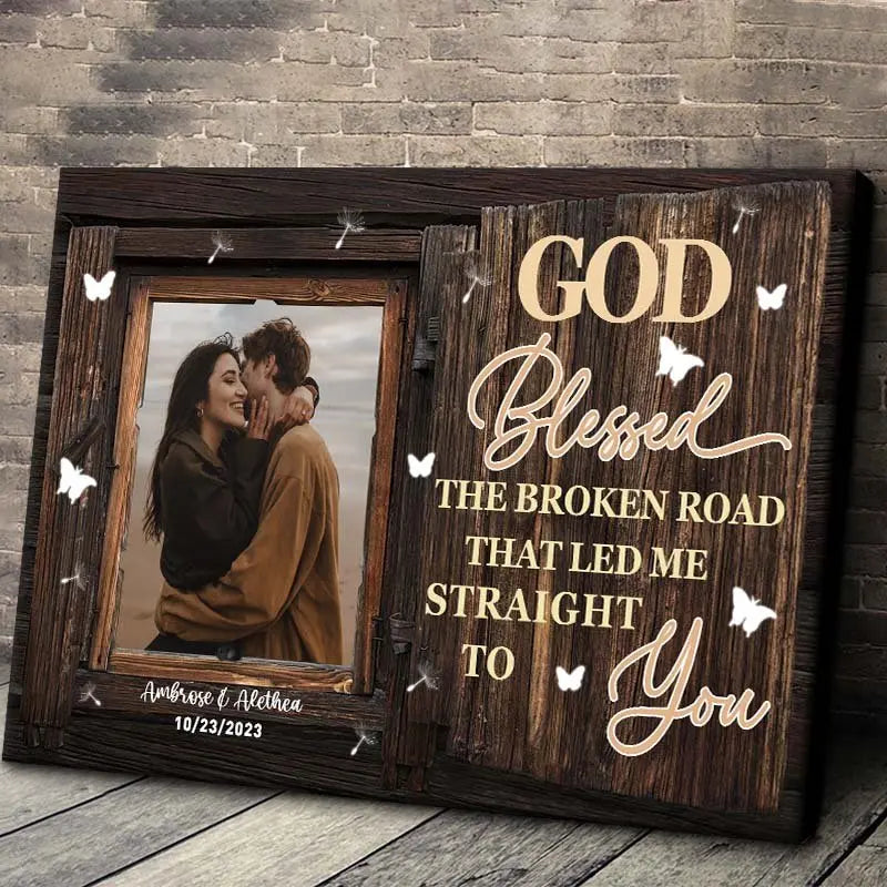 Couple - God Blessed The Broken Road - Personalized Custom Photo  Canvas Poster The Next Custom Gift