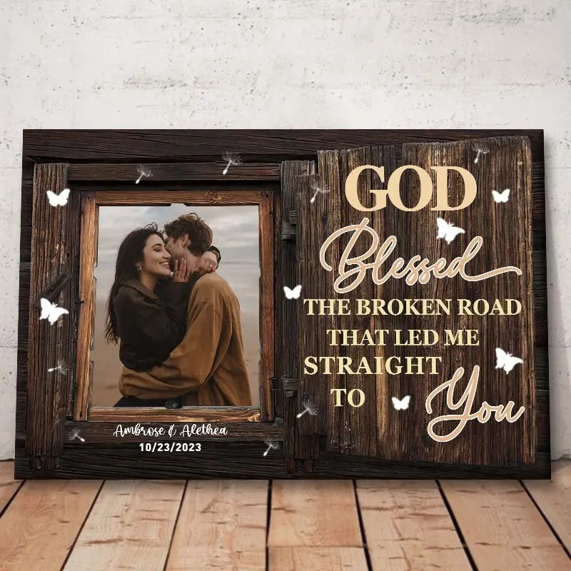 Couple - God Blessed The Broken Road - Personalized Custom Photo  Canvas Poster The Next Custom Gift