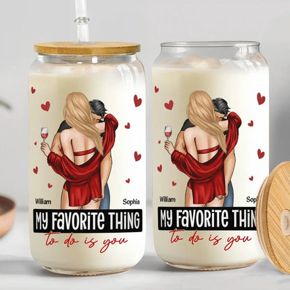 Couple - My Favorite Thing To Do Is You - Personalized Glass Can - The Next Custom Gift  Glass Can