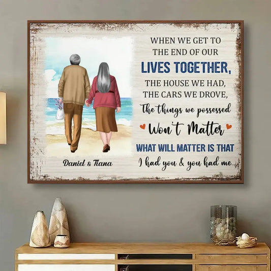 Couple - When We Get To The End Of Our Lives Together - Personalized Poster poster The Next Custom Gift